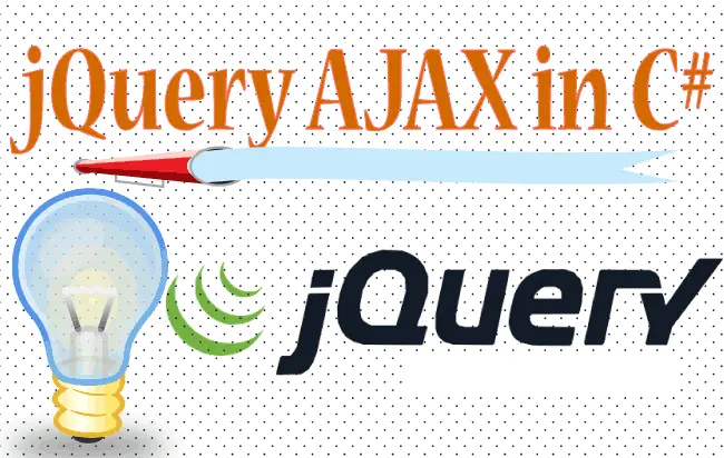 jQuery AJAX Example – Calling a C# Function With jQuery AJAX [With Code]