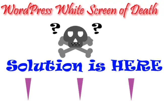 Multiple Solutions to solve WordPress White Screen of Death