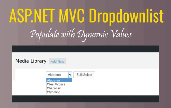 Tutorial – Populate ASP.NET MVC Dropdownlist with ViewBag and Model values