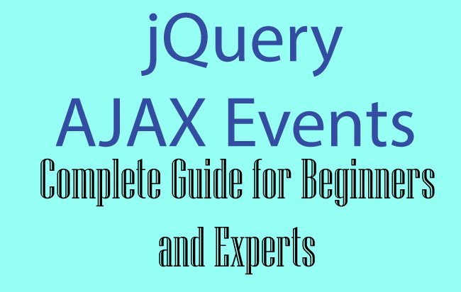 jQuery AJAX Events Complete Guide for Beginners and Experts