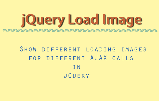 How to Show different loading images for different AJAX calls in jQuery