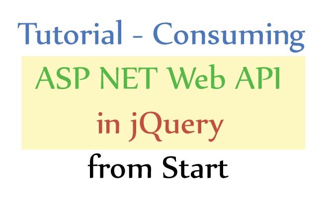 Tutorial – Consuming ASP NET Web API in jQuery from Start [with Code]