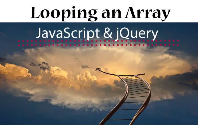 JavaScript Loop: Iterate through an Array or an Object (multiple examples)