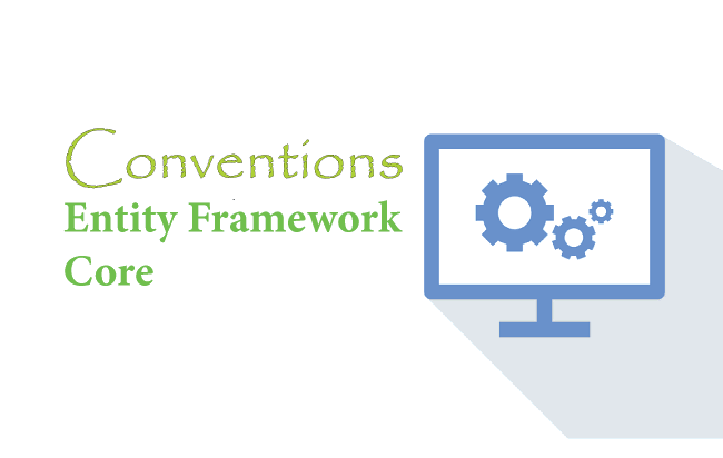 Conventions in Entity Framework Core