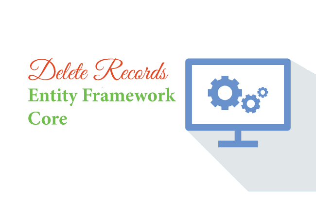 Delete Records in Entity Framework Core