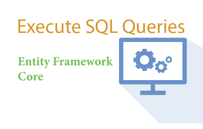 Execute Raw SQL Queries using FromSqlRaw() method in Entity Framework Core
