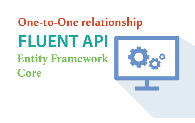 Configure One-to-One relationship using Fluent API in Entity Framework Core