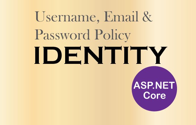 Username, Email & Password Policy in ASP.NET Core Identity