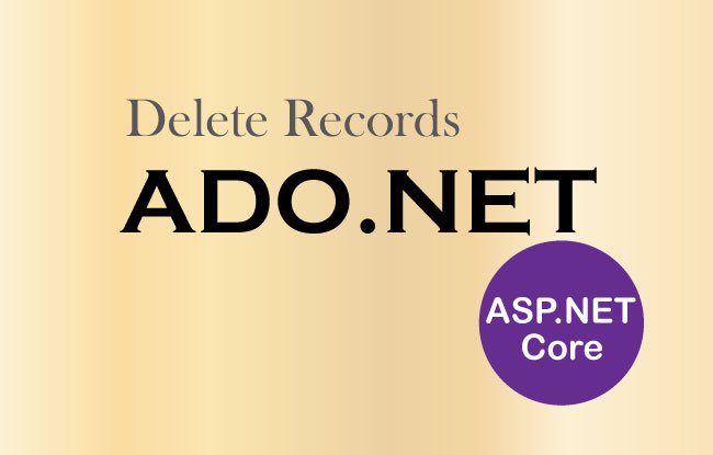 ADO.NET – Delete Records in ASP.NET Core