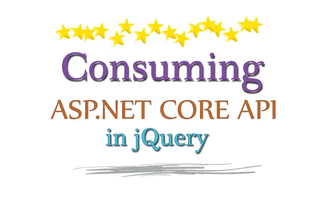 How To Call Web Api From Jquery Asp Net Core Edition