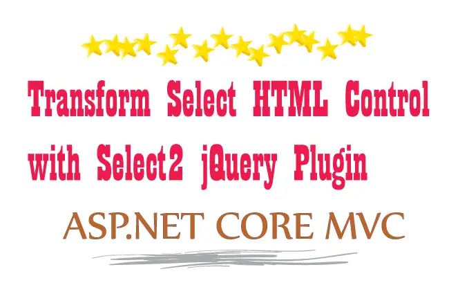 How to use Select2 jQuery plugin in ASP.NET CORE