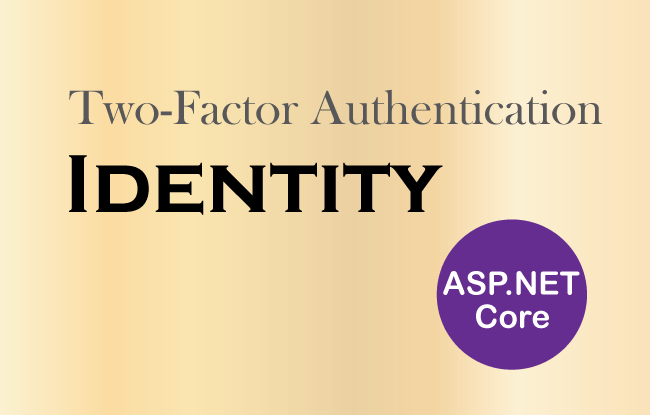 Two-Factor Authentication in ASP.NET Core Identity