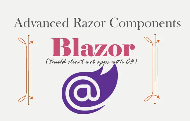 Advanced Razor Components features in Blazor