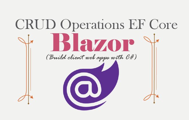 CRUD Operations in Blazor with Entity Framework Core