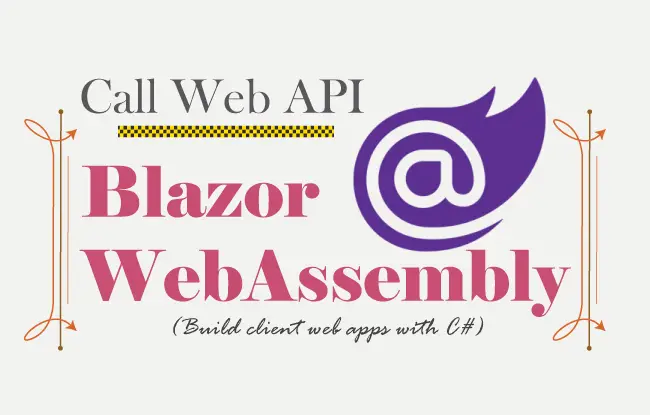Blazor WebAssembly : Call Web APIs to perform CRUD Operations